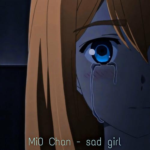 sad girl - Mi0 Chan