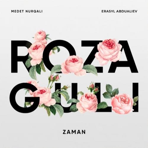 Roza guli - Zaman toby