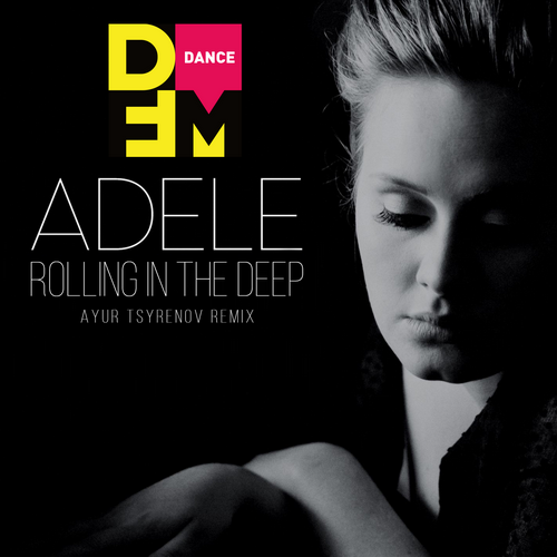 Rolling In The Deep (Ayur Tsyrenov DFM Remix) - Adele