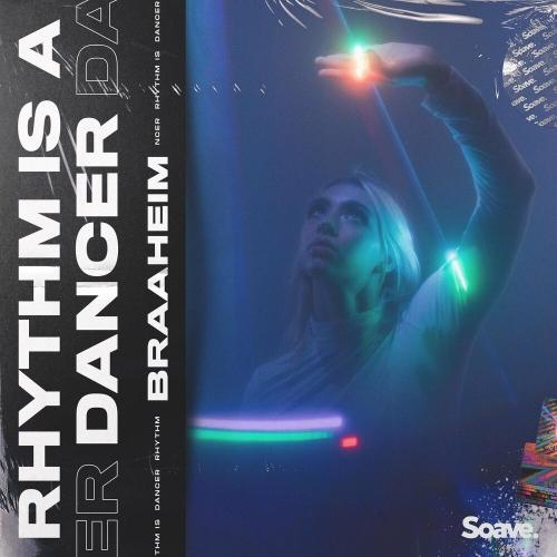 Rhythm Is A Dancer - Braaheim