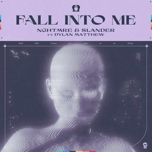 Fall Into Me - Nghtmre feat. Slander & Dylan Matthew