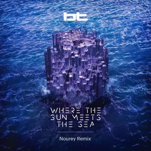 Where The Sun Meets The Sea (Nourey Remix) - BT