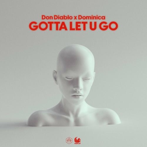 Gotta Let U Go - Don Diablo feat. Dominica