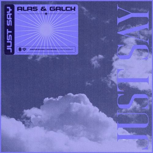 Just Say - Alas feat. Galck