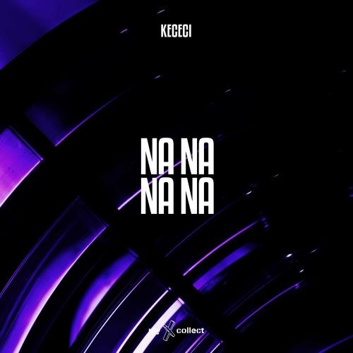 Na Na Na Na (Yeah) - Kececi