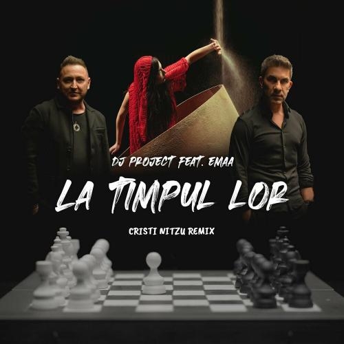 La Timpul Lor (Cristi Nitzu Remix) - DJ Project feat. Emaa