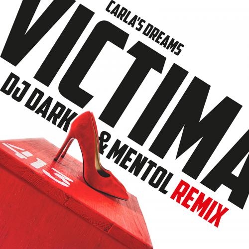 Victima (DJ Dark and Mentol Remix) - Carlas Dreams