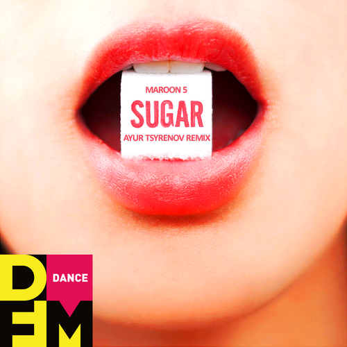 Sugar (Ayur Tsyrenov DFM Remix) - Maroon 5