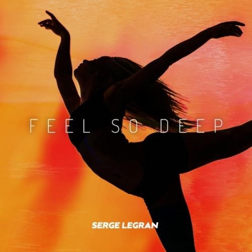 Feel so Deep - Serge Legran