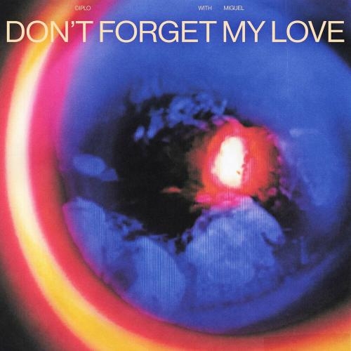 Don't Forget My Love - Diplo & Miguel