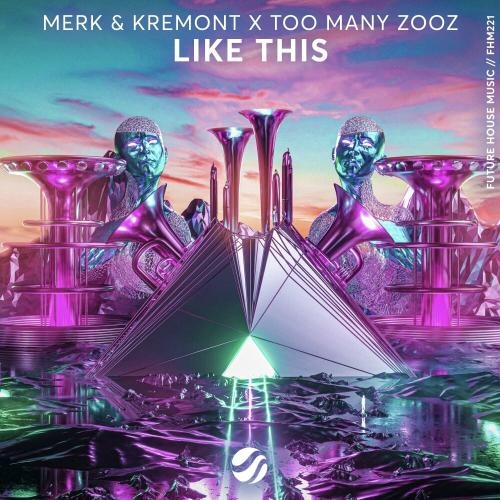 Like This - Merk & Kremont feat. Too Many Zooz