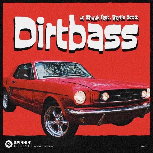 Dirtbass - le Shuuk feat. Bertie Scott