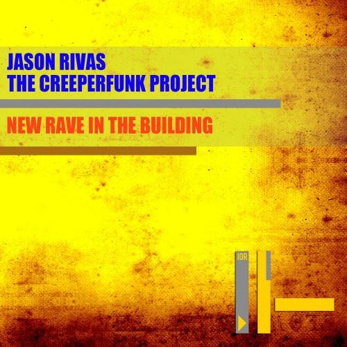 New Rave In The Building (Radio Edit) - Jason Rivas feat. The Creeperfunk Project