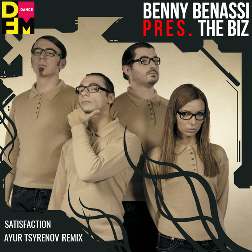 Satisfaction (Ayur Tsyrenov DFM Remix) - Benny Benassi pres. The Biz