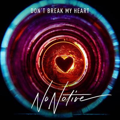 Do Not Break My Heart - NoNative