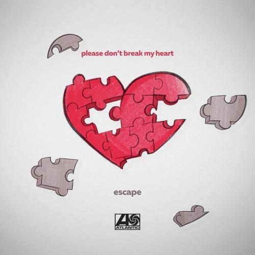 Please don’t break my heart - escape