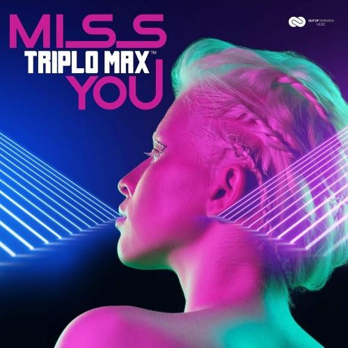 Miss You - Triplo Max