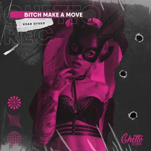 Bxtch Make A Move - KEAN DYSSO