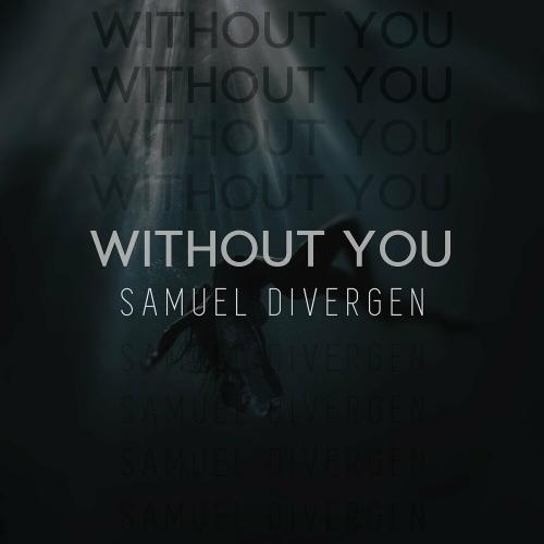 Without You - Samuel Divergen