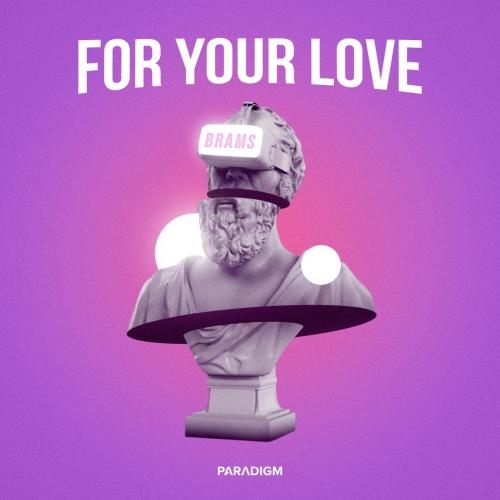 For Your Love - Brams