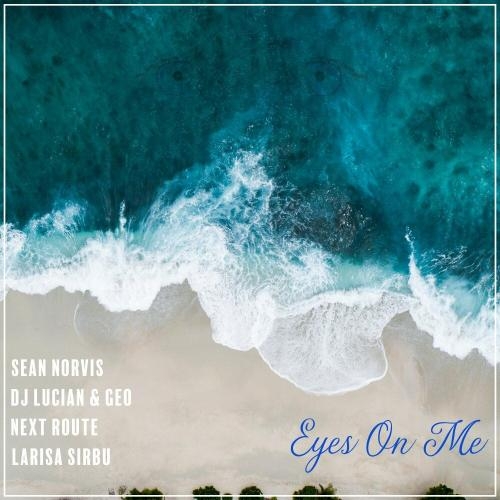 Eyes On Me - Sean Norvis & DJ Lucian & Geo feat. Next Route & Larisa Sirbu