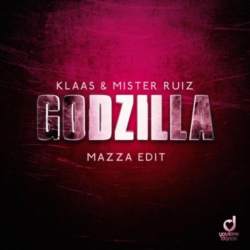 Godzilla (Mazza Edit) - Klaas feat. Mister Ruiz