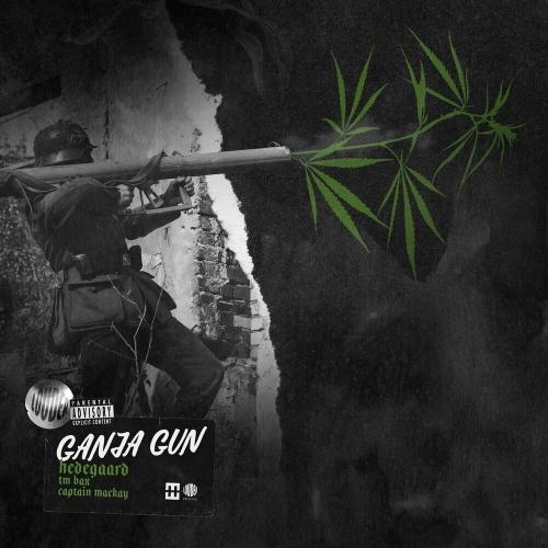 Ganja Gun - Hedegaard & Captain MacKay & TM Bax