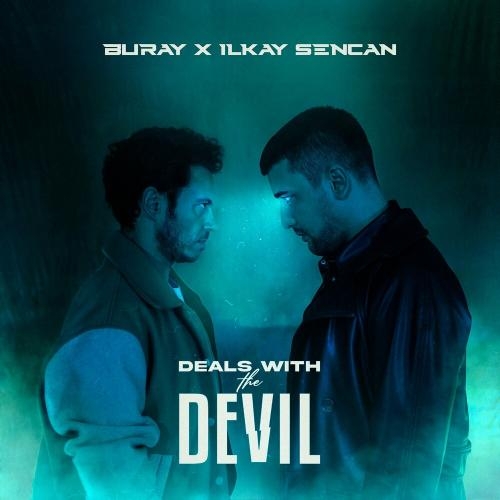 Deals With The Devil - Buray & Ilkay Sencan