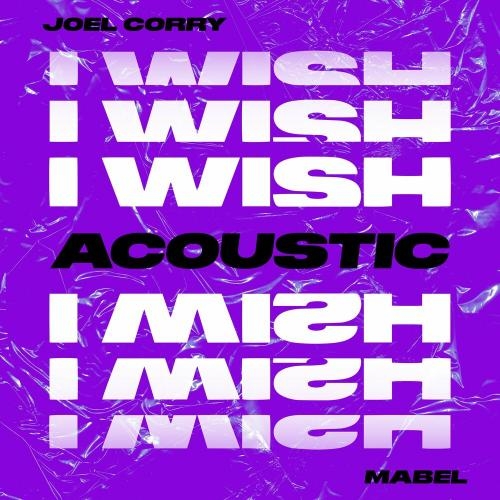 I Wish (Acoustic) - Joel Corry feat. Mabel