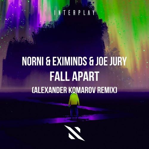 Fall Apart (Alexander Komarov Remix) - Norni & Eximinds feat. Joe Jury