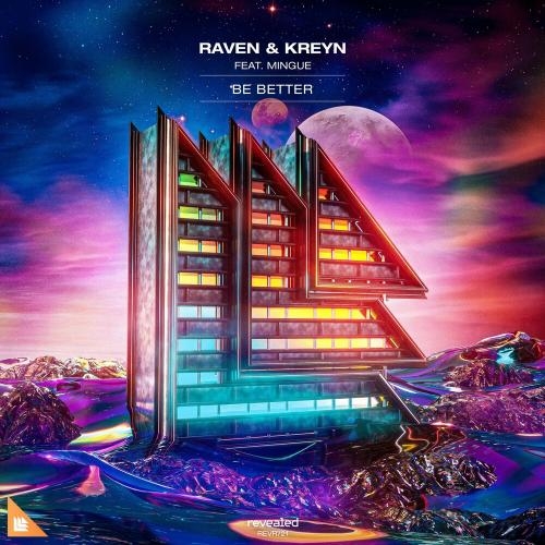 Be Better - Raven & Kreyn feat. Mingue