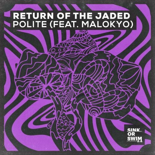 Polite - Return Of The Jaded feat. Malokyo