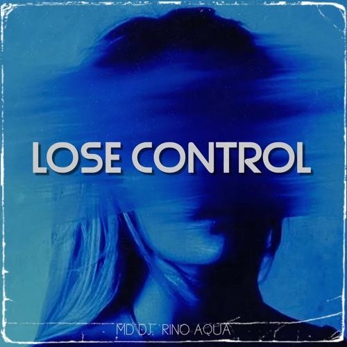 Lose Control - MD DJ feat. Rino Aqua