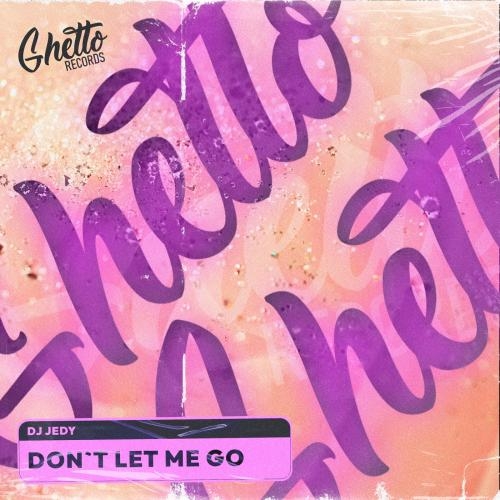 Do Not Let Me Go - DJ Jedy