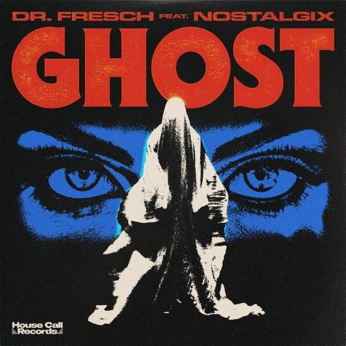 Ghost - Dr. Fresch & Nostalgix