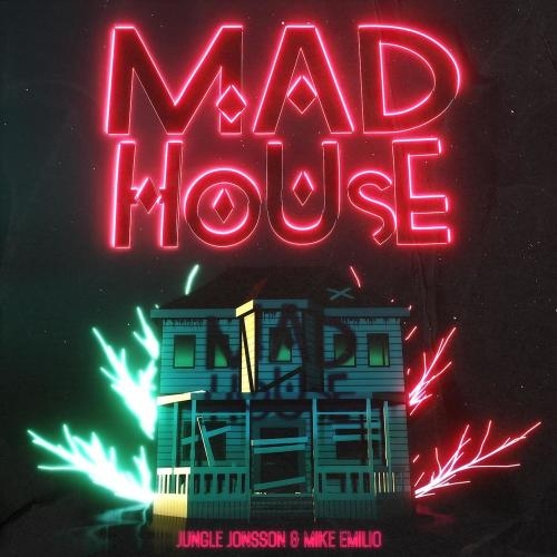 Madhouse - Jungle Jonsson & Mike Emilio