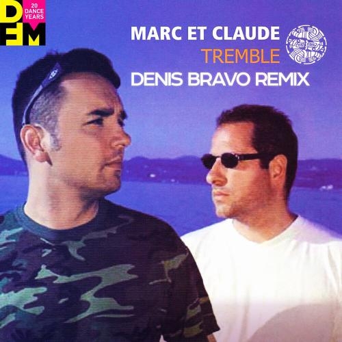 Tremble (Denis Bravo Radio Edit) - Marc Et Claude