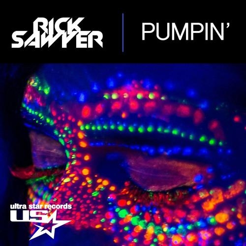 Pumpin - RICK SAWYER