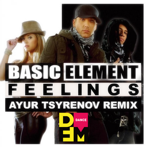 Feelings (Ayur Tsyrenov DFM Remix) - Basic Element