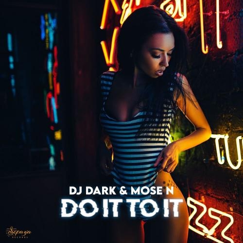 Do It to It - DJ Dark & Mose N