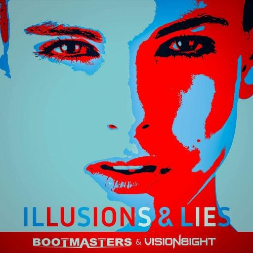 Illusions & Lies (Original Mix) - Bootmasters