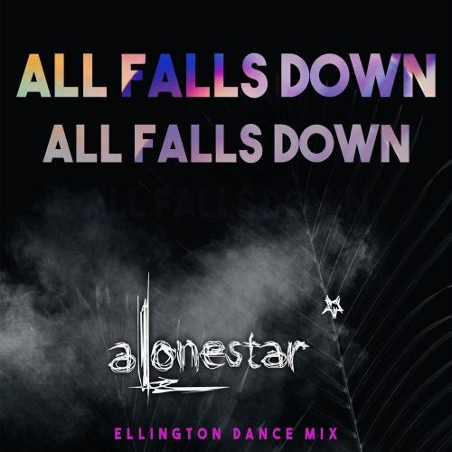 All Falls Down (Dance Remix) - aLonestar feat. Ed Sheeran