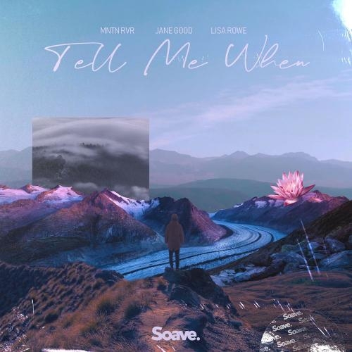 Tell Me When - MNTN RVR feat. Jane Good x Lisa Rowe