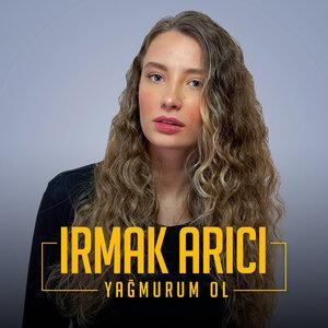 Yağmurum Ol - Irmak Arici