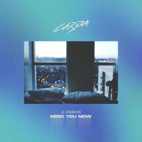 Need You Now - Carda & Keeks