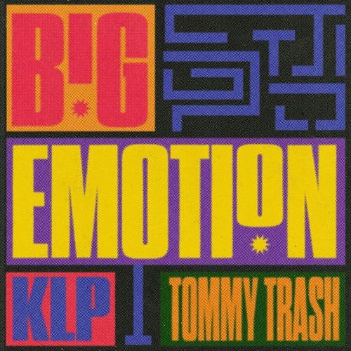 Big Emotion - Tommy Trash feat. KLP