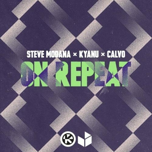 On Repeat - Steve Modana feat. Kyanu & Calvo