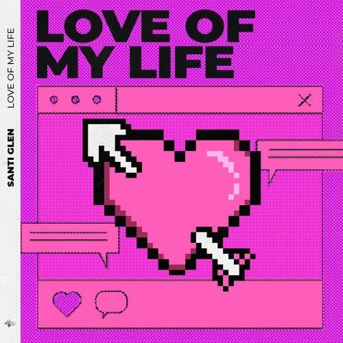 Love of My Life (Radio Edit) - Santi Glen